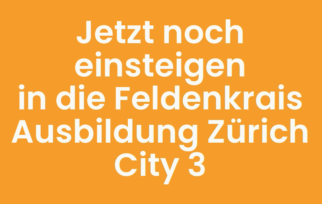 Jetzt noch einsteigen in die Feldenkrais Ausbildung